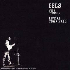 Eels : Eels with Strings : Live at Town Hall